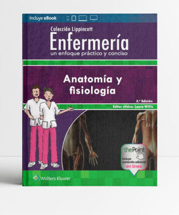 Colección Lippincott Enfermería Anatomía y fisiología 5a edición - Willis