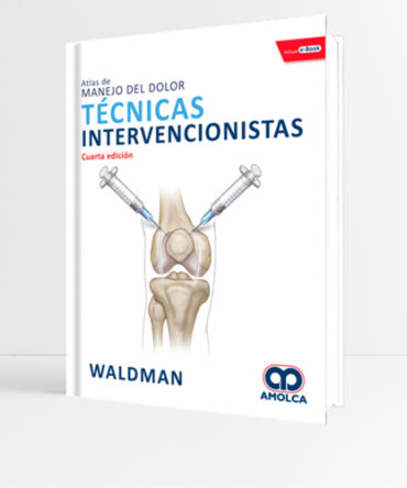 Atlas de manejo del dolor Técnicas Intervencionistas - Waldman