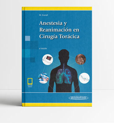 Anestesia y Reanimación en Cirugía Torácica 6a edición