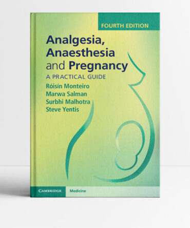 Analgesia, Anaesthesia and Pregnancy 4th edition
