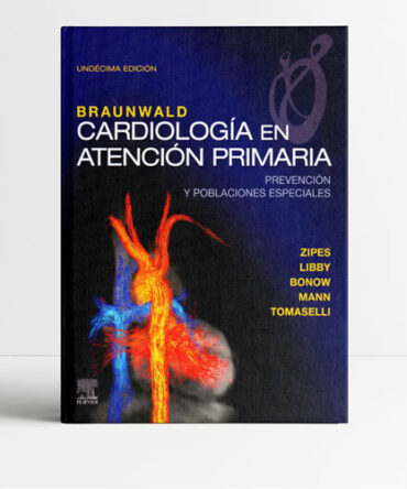 Braunwald Cardiología en atención primaria 11era edición