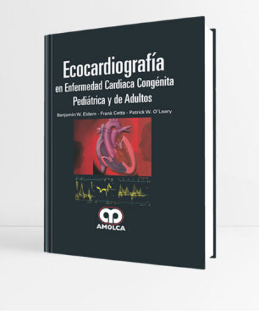 Ecocardiografía en Enfermedad Cardiaca Congénita Pediátrica y de Adultos