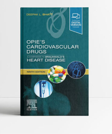 Opie's Cardiovascular Drugs: A Companion to Braunwald's Heart Disease 9th Edition