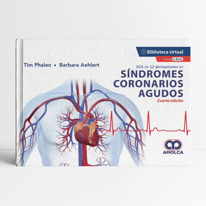 ECG de 12 Derivaciones en Síndromes Coronarios Agudos 4 edición - Phalen