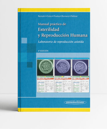 Manual práctico de Esterilidad y Reproducción Humana Laboratorio de reproducción asisitida 4a edicion - Remohi