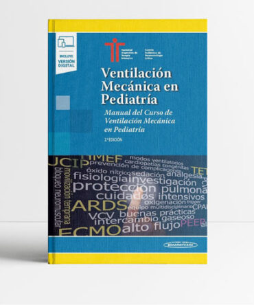 Ventilación Mecánica en Pediatría 2a edicion - SATI