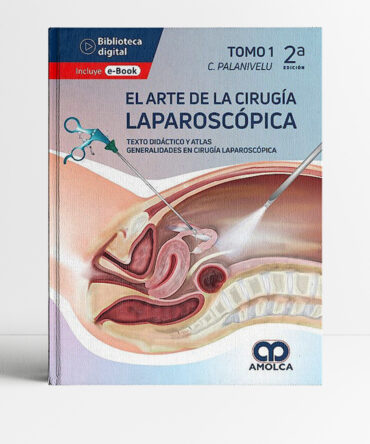 El Arte de la Cirugía Laparoscópica Tomo 1 Generalidades 2a edición