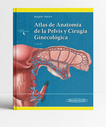 Atlas de Anatomía de la Pelvis y Cirugía Ginecológica 4a edicion - Baggish