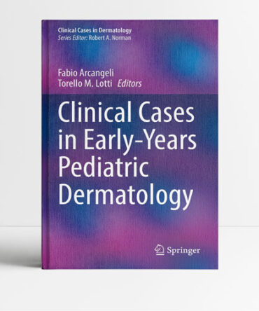 Clinical Cases in Early-Years Pediatric Dermatology - Arcangeli