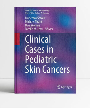 Clinical Cases in Pediatric Skin Cancers 1st edition - Satolli