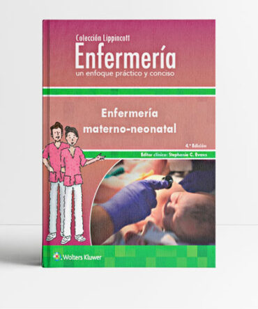Colección Lippincott Enfermería Enfermería Materno-neonatal 4a edición - Evans