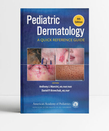 Pediatric Dermatology A Quick Reference Guide 4th Edition - AAP