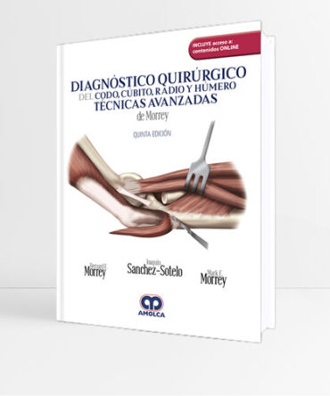Diagnóstico Quirúrgico del Codo, Cúbito, Radio y Húmero 5a edición - Morrey