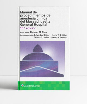 Manual de procedimientos de anestesia clínica del Massachusetts General Hospital 10a Edición