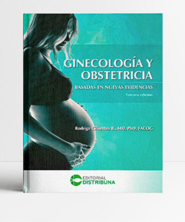 Ginecología y Obstetricia Basadas en nuevas evidencias 3era edición