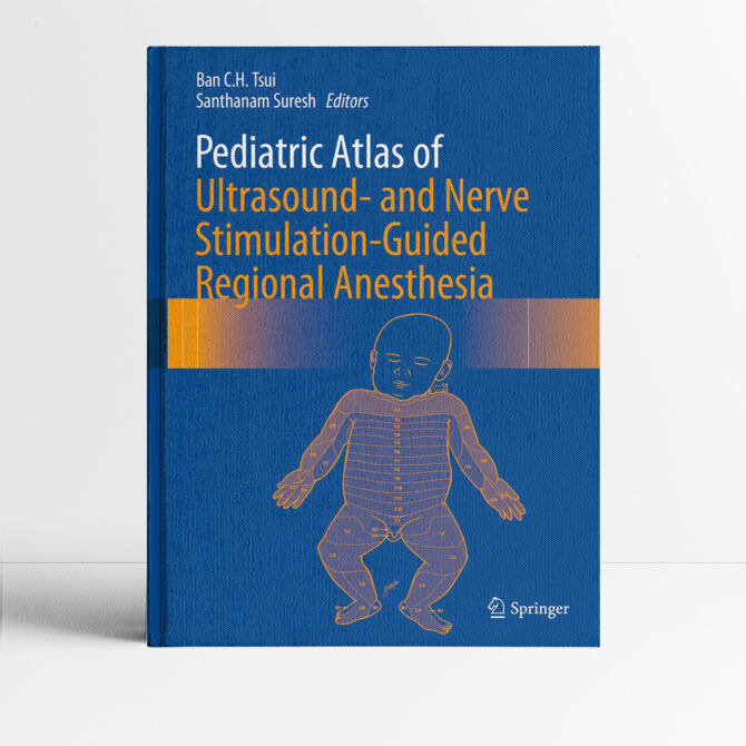 Pediatric Atlas of Ultrasound- and Nerve Stimulation-Guided Regional Anesthesia 1st edition