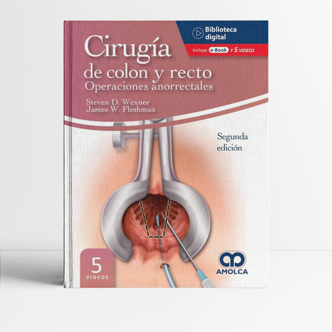 Cirugía de colon y recto Operaciones anorrectales 2a edición
