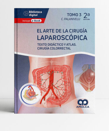 El Arte de la Cirugía Laparoscópica Tomo 3 Cirugía Colorrectal 2a edición