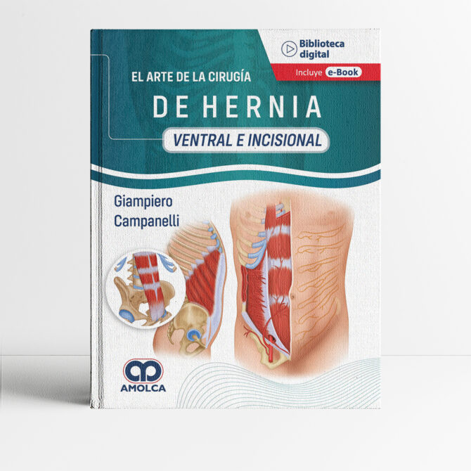 El Arte de la Cirugía de la Hernia Ventral e Incisional 1era edición