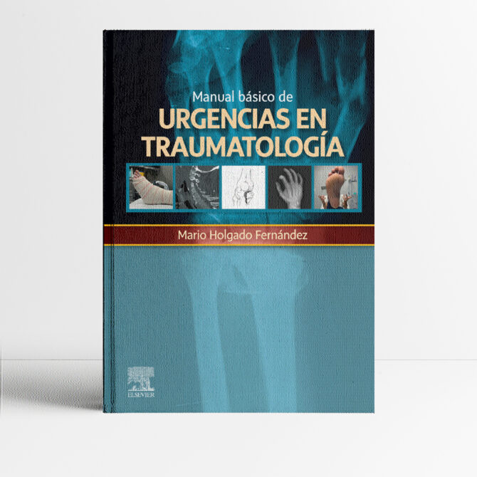 Manual básico de urgencias en traumatología 1era edición