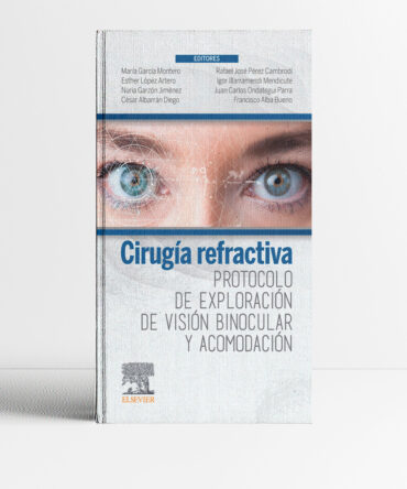 Portada del libro Cirugía refractiva Protocolo de exploración de visión binocular y acomodación