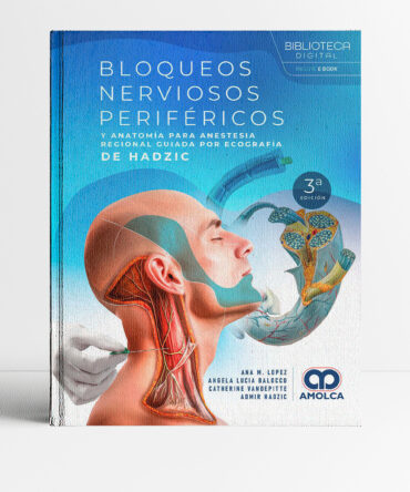 Portada del libro Bloqueos nerviosos periféricos y anatomía para anestesia regional guiada por ecografía de Hadzic 3era edición