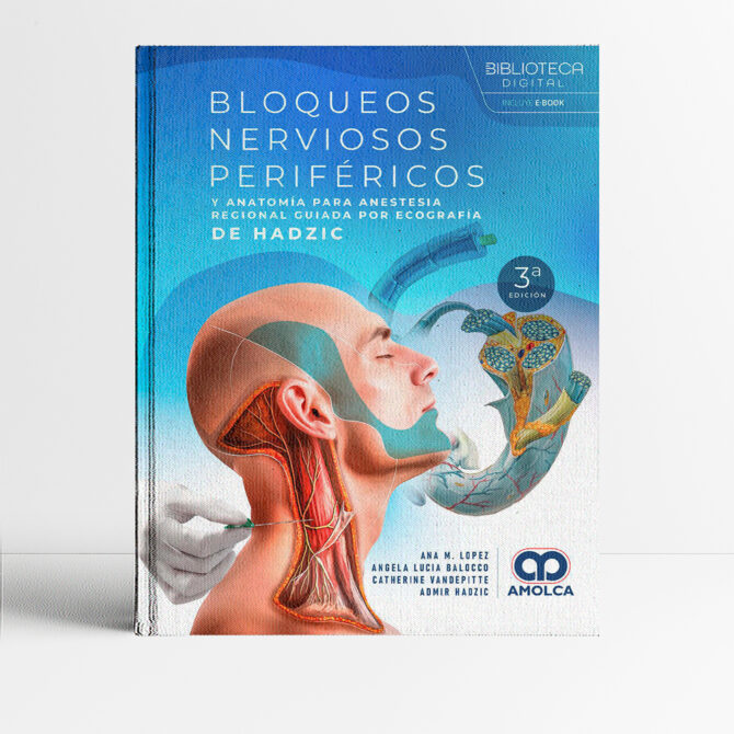 Portada del libro Bloqueos nerviosos periféricos y anatomía para anestesia regional guiada por ecografía de Hadzic 3era edición